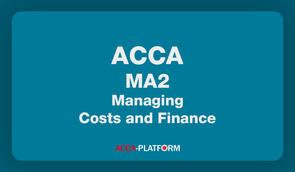 MA2 Managing Costs and Finance Study Text | ACCA